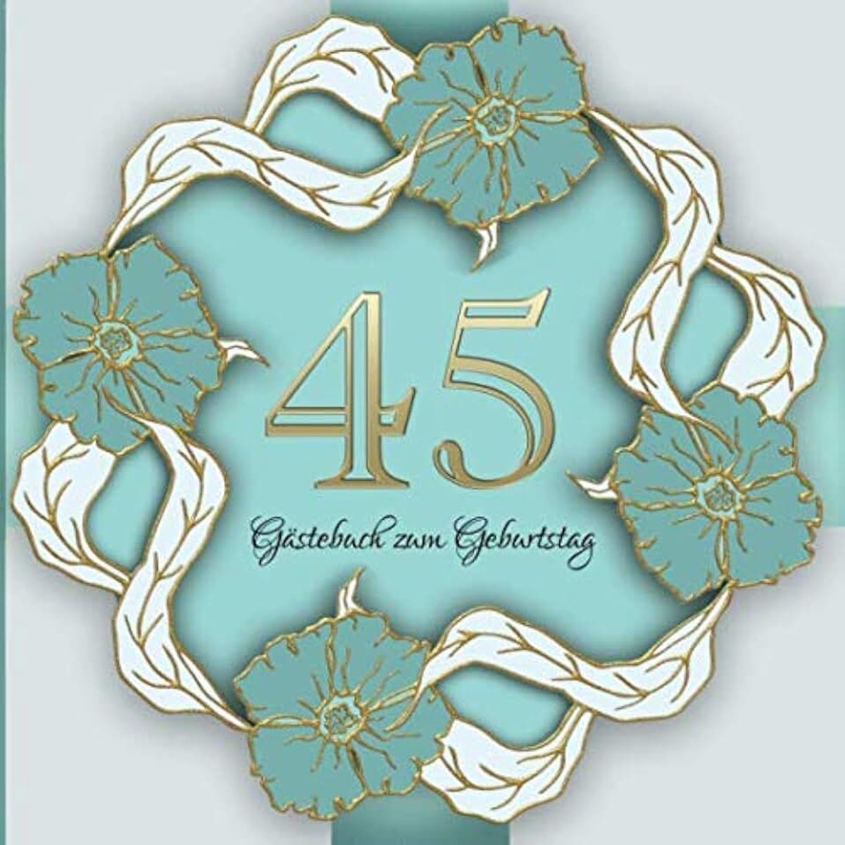 Zum Geburtstag: 45 Jahre I Edles Vintage Cover in Gold und Grün I für 60 Gäste I für geschriebene Glückwünsche und die schönsten Fotos I ... I Softcover I Geschenkidee zum Geburtstag