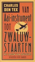 Boekomslag met tekst: 'Charles den Tex Van Aai-instrument tot Zwaluw-staarten' en een illustratie van een man die met pennen en een tas vliegt.