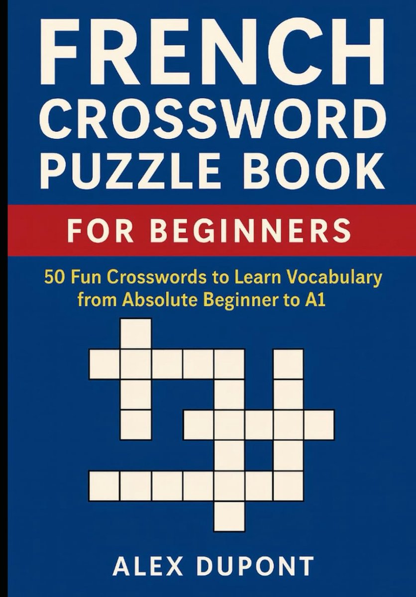 SnelShoppen - French Crossword Puzzle Book voor Beginners - 50 Leuke Franse Kruiswoordpuzzels voor Woordenschat - Ideaal voor Beginners tot A1 Niveau