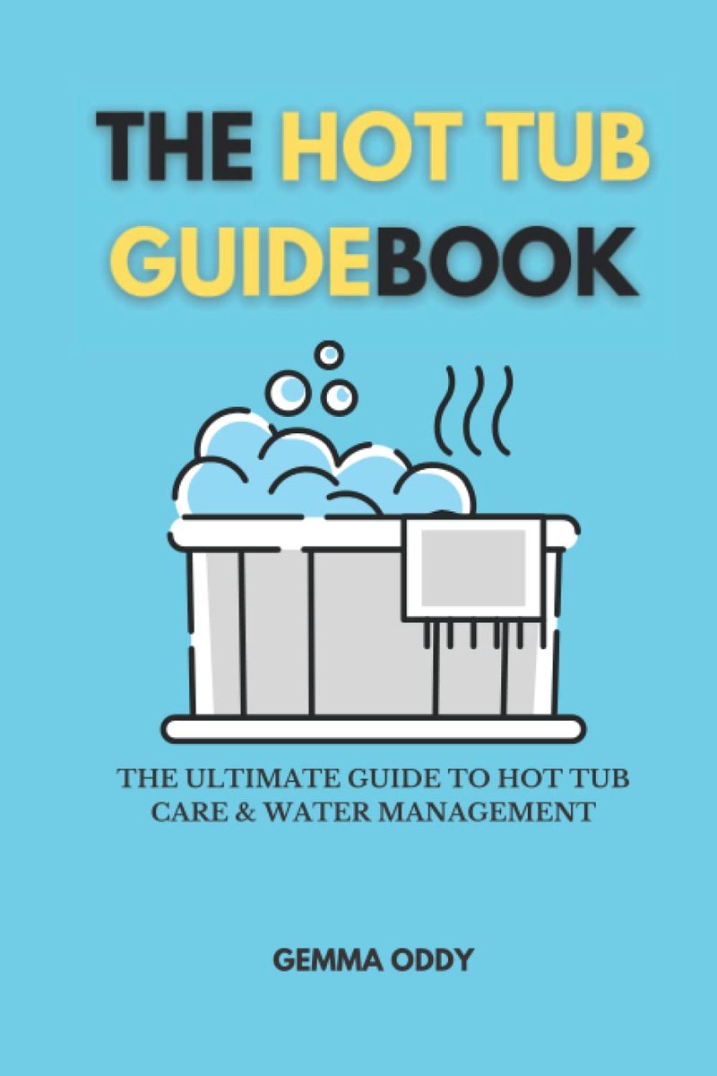 The Hot Tub Guidebook: The ultimate guide to hot tub care and water management - ShopVlot