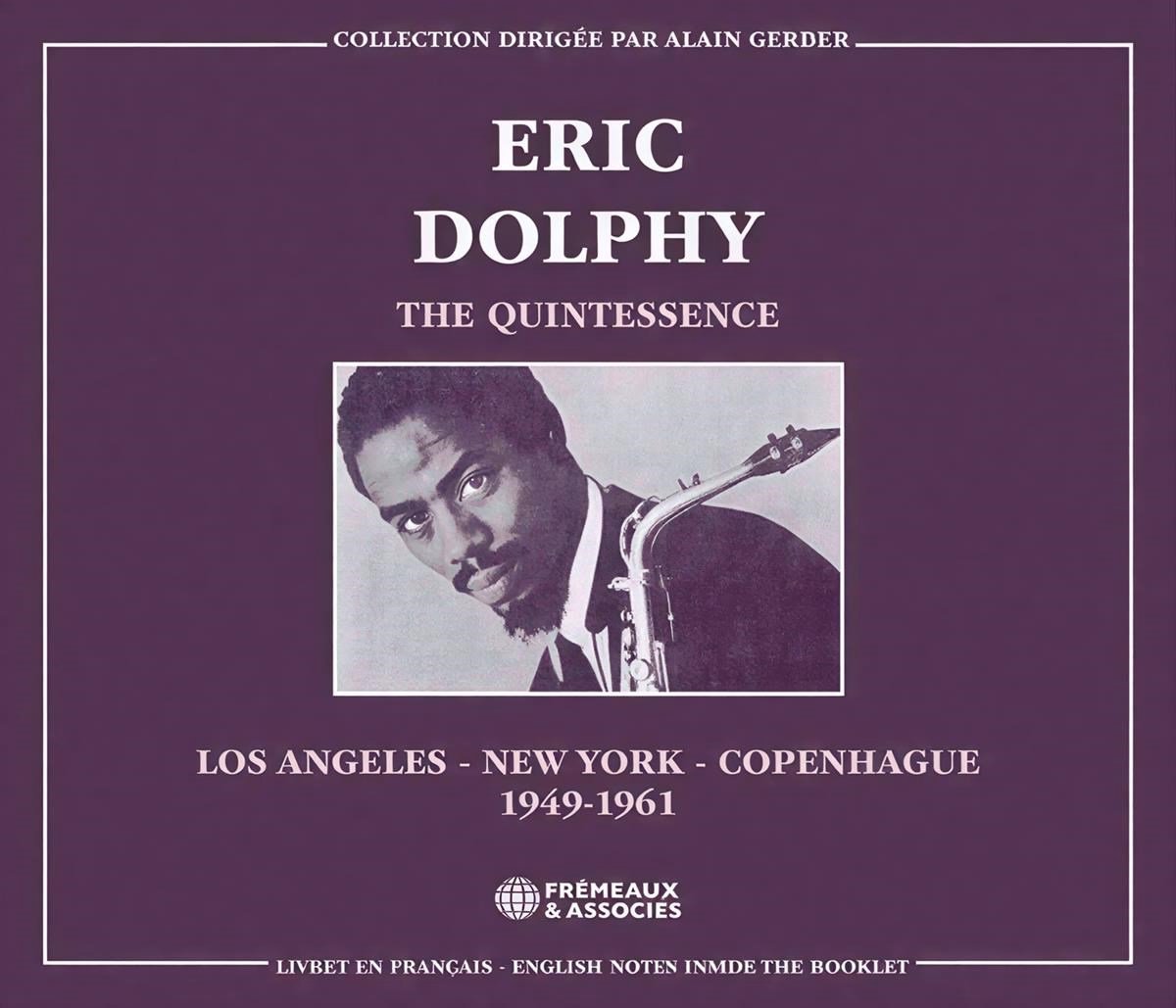 Eric Dolphy - The Quintessence Los Angeles- New York-Copenhagen 1949 (2 CD)