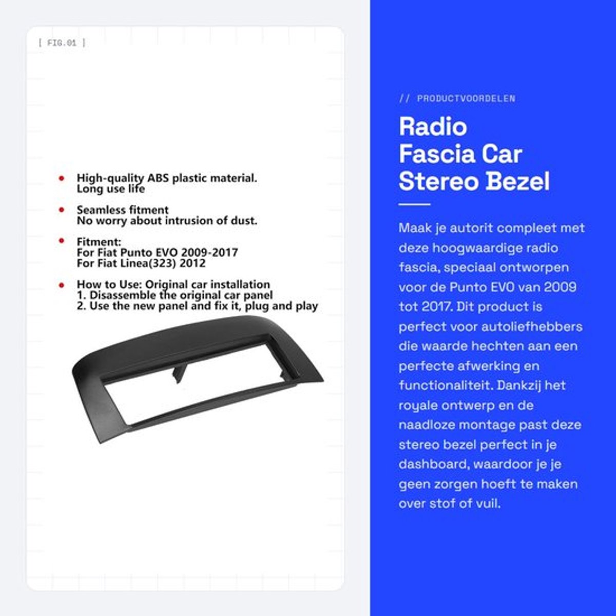 Radio Fascia Nauwkeurig geproduceerd - 1-Din Bezel - ABS Materiaal - Stijlvol Ontwerp - Geschikt voor Punto EVO 2009-2017 - Eenvoudige Installatie - Autopaneel