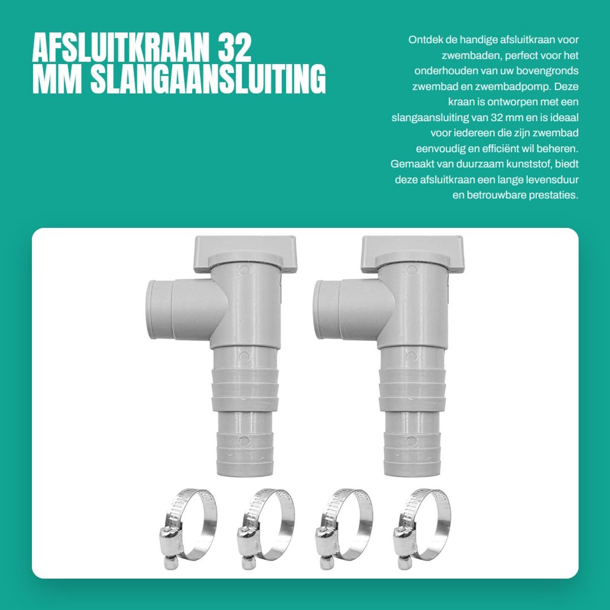 Dailygoods- Afsluitkraan Duurzaam - 32 mm Slangaansluiting - 2 x Afsluitkraan - 4 x Slangklemmen - Onderhoud Zwembad - Kunststof Materiaal - Zwembadaansluiting
