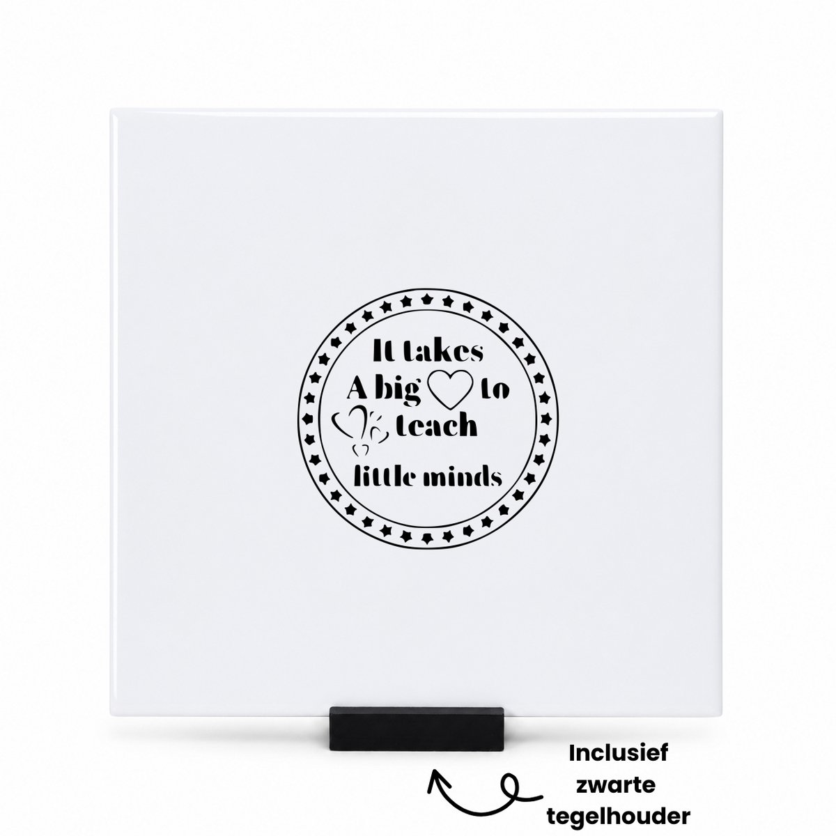 Hacebo It Takes A Big Heart To Teach Little Minds tegeltje met tegelhouder - Leraar - De beste juf of meester - tegeltjes met tekst - Leuk cadeau voor de juf of meester om te geven - bedankt cadeau - spreuktegels - 15x15 CM Wit