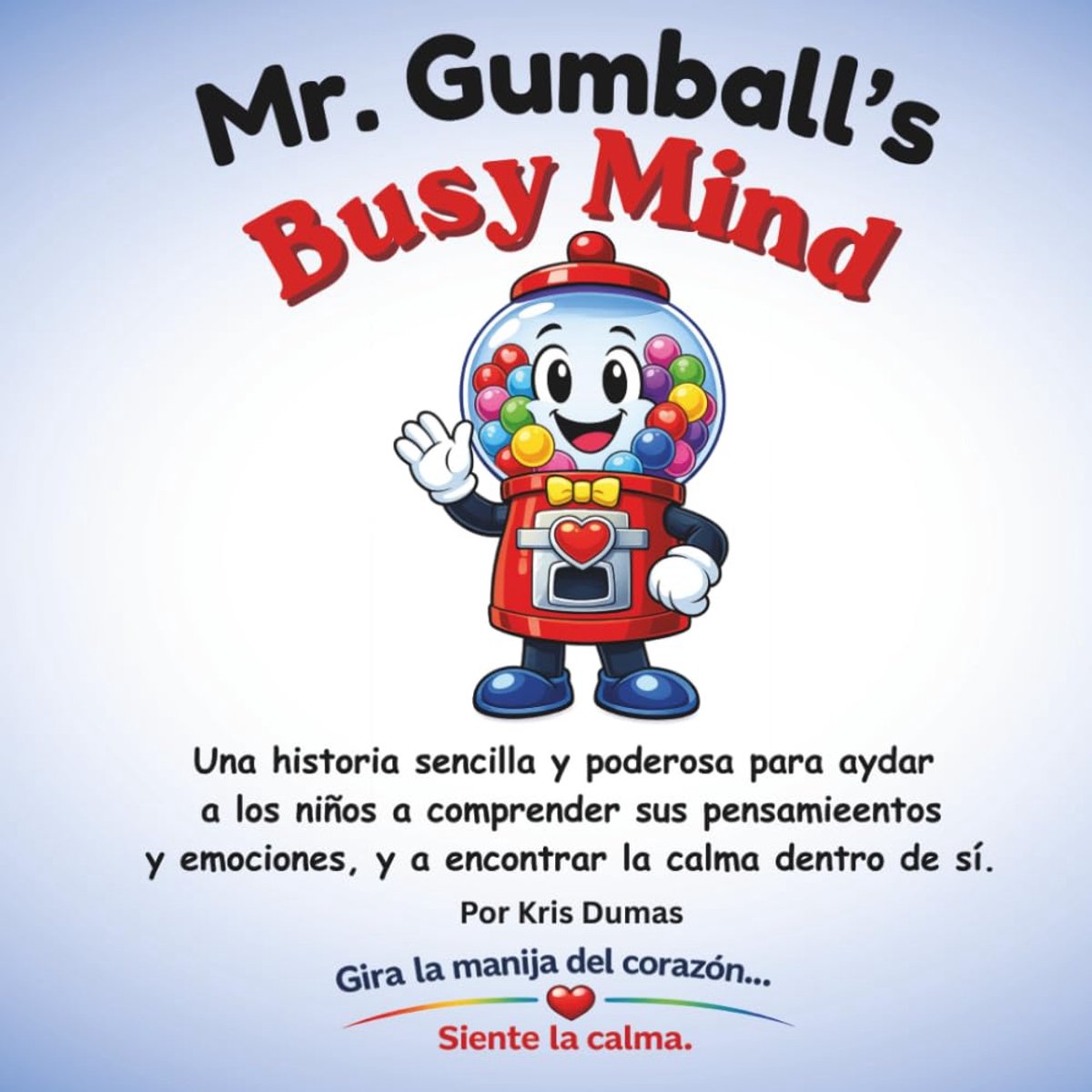 SnelShoppen - Mr. Gumball's Busy Mind: Kinderen leren omgaan met emoties en gedachten, krachtige en eenvoudige verhalen, ideaal voor thuis en op schoo