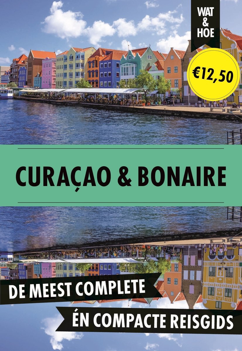 Wat & Hoe Reisgids - Curaçao En Bonaire