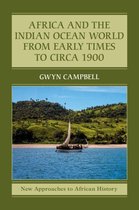New Approaches to African History 14 - Africa and the Indian Ocean World from Early Times to Circa 1900