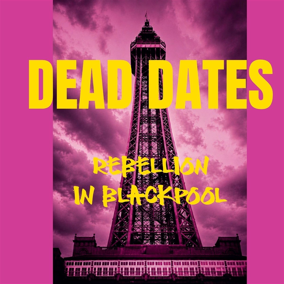 Dead Dates - Rebellion In Blackpool EP (12" Single)