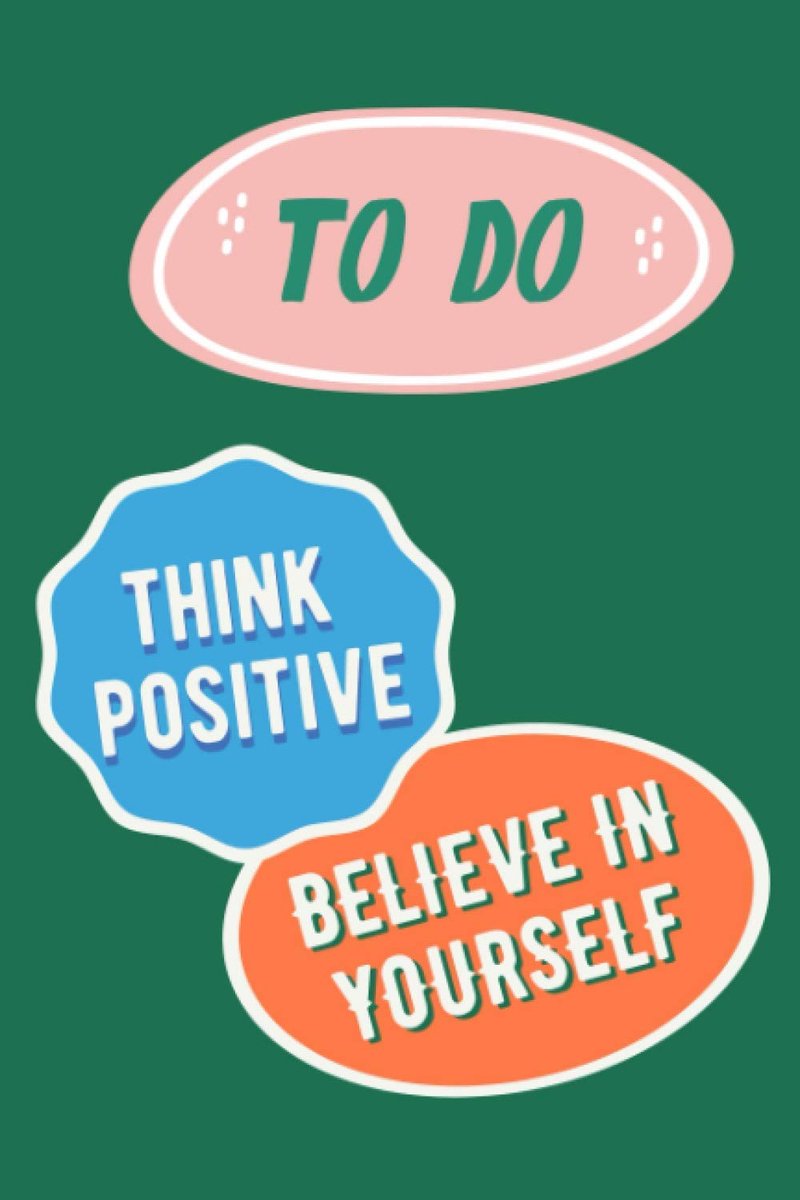 Do List Notebook Journal With Positive Inspirational Phrases To Keep You Motivated: 6x9 Journal for Writing Down Daily Habits, Dreams And Goals, ... (Positivity Themed Book Gift For Girls)