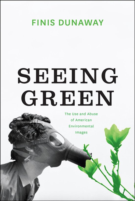Seeing Green – The Use and Abuse of American Environmental ... - cover