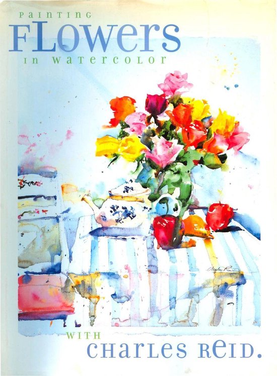Painting Flowers in Watercolor with Charles Reid - cover