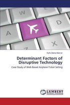 Determinant Factors of Disruptive Technology