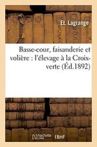 Sciences- Basse-Cour, Faisanderie Et Volière: l'Élevage À La Croix-Verte, Autun,