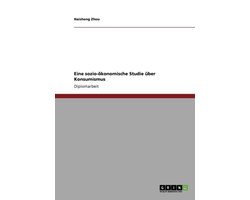 Eine Sozio-Okonomische Studie Uber Konsumismus
