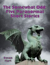 The Somewhat Odd: Five Paranormal Short Stories