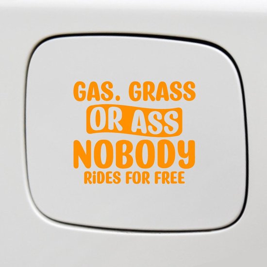 Autocollant pour pare-chocs - Gas Grass Or Ass Nobody Rides For Fee - 14x12 - Oranje