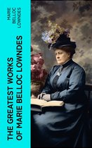The Greatest Works of Marie Belloc Lowndes