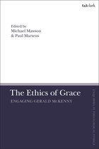 T&T Clark Enquiries in Theological Ethics-The Ethics of Grace