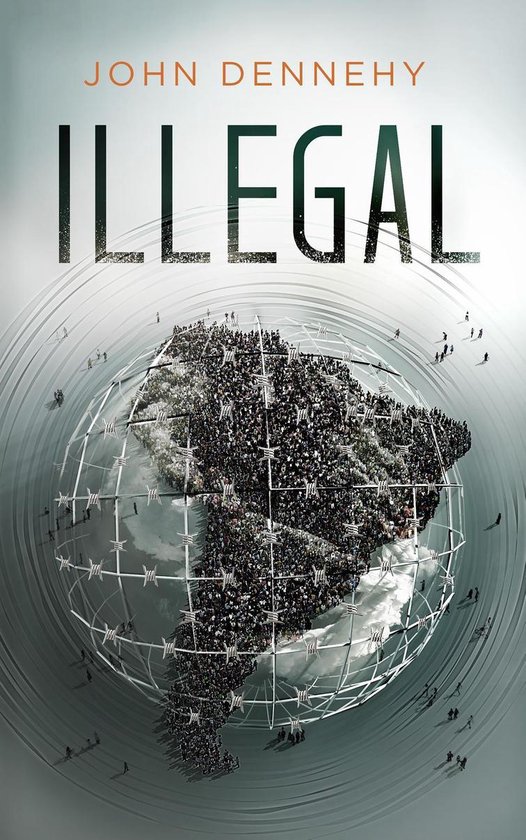 Illegal (ebook), John Dennehy 9780999185216 Boeken
