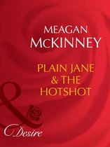 Plain Jane & the Hotshot (Mills & Boon Desire) (Matched in Montana - Book 5)