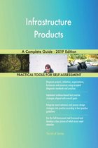 Infrastructure Products A Complete Guide - 2019 Edition