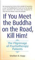 If You Meet Buddha On Road Kill Him