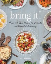 Bring It Tried and True Recipes for Potlucks and Casual Entertaining