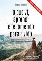 O que vi, aprendi e recomendo para a vida