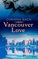 Die-Vancouver-Reihe 3 - Vancouver Love