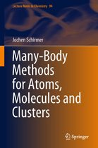 Lecture Notes in Chemistry 94 - Many-Body Methods for Atoms, Molecules and Clusters