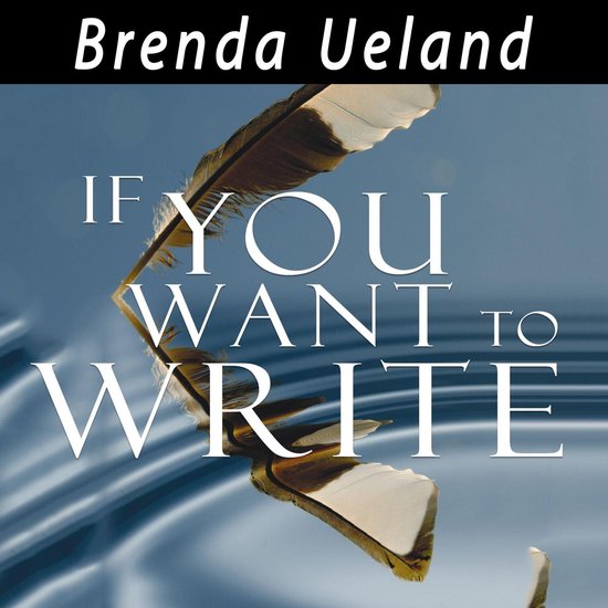 If You Want to Write: A Book about Art, Independence and Spi ... - cover