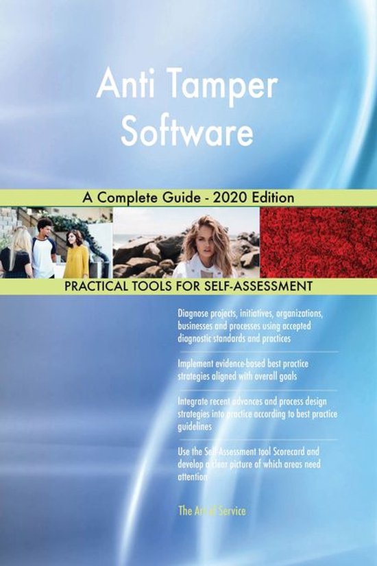Anti Tamper Software A Complete Guide 2020 Edition (ebook), Gerardus