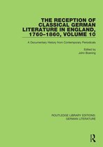 Routledge Library Editions: German Literature - The Reception of Classical German Literature in England, 1760-1860, Volume 10