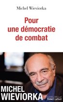 Le monde comme il va - Pour une démocratie de combat