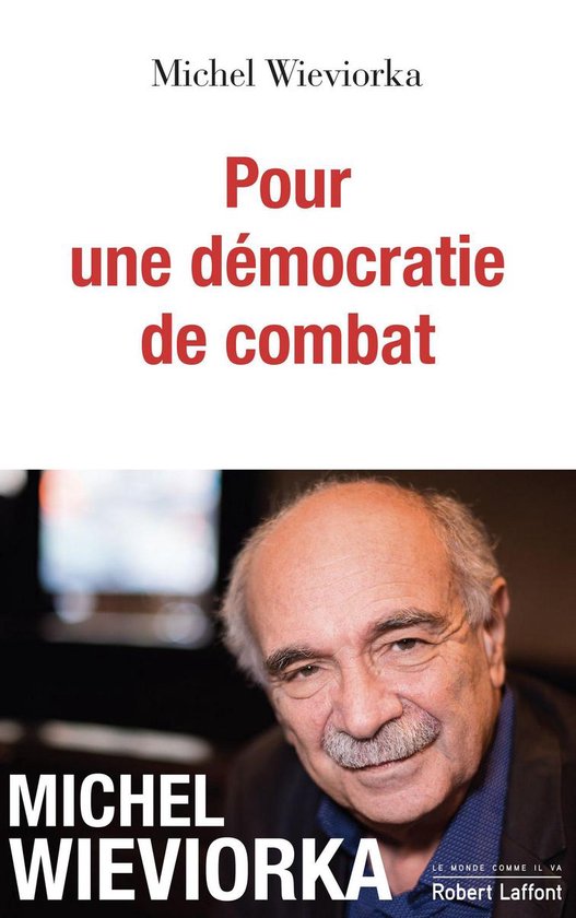 Le monde comme il va - Pour une démocratie de combat - cover
