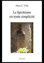 Collection Classique / Edilivre - Le Spiritisme en toute simplicité