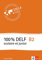 100% DELF scolaire et junior B2 livre de l'élève + MP3