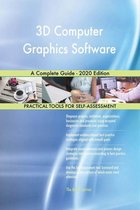3D Computer Graphics Software A Complete Guide - 2020 Edition