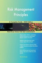 Risk Management Principles A Complete Guide - 2020 Edition