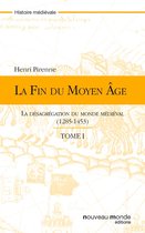 La fin du Moyen Age - tome 1