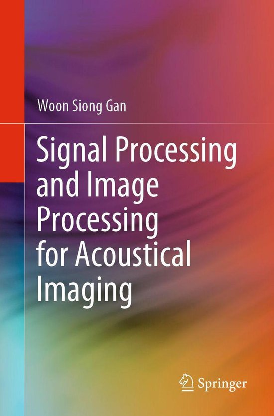 Signal Processing and Image Processing for Acoustical Imaging (ebook), Woon Siong Gan...