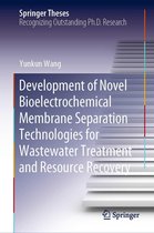 Springer Theses - Development of Novel Bioelectrochemical Membrane Separation Technologies for Wastewater Treatment and Resource Recovery
