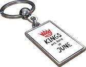 Kings Are Born In June - Sleutelhanger - Cadeau - Verjaardag - Kerst - Kado - Valentijn