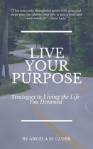 Living with Intention Series 1 - Live Your Purpose