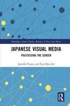 Routledge Culture, Society, Business in East Asia Series - Japanese Visual Media