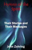 Hymn Meditations and Stories - Hymns of the Spirit: Their Stories and Their Messages