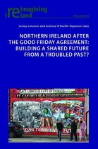 Reimagining Ireland 99 - Northern Ireland after the Good Friday Agreement