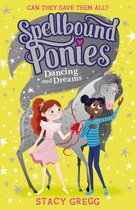 Spellbound Ponies 6 - Dancing and Dreams (Spellbound Ponies, Book 6)