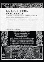 Collection de la Casa de Velázquez - La escritura inacabada