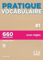 Pratique vocabulaire B1 660 exercises + corrigés